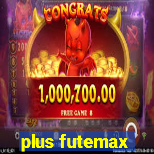 plus futemax